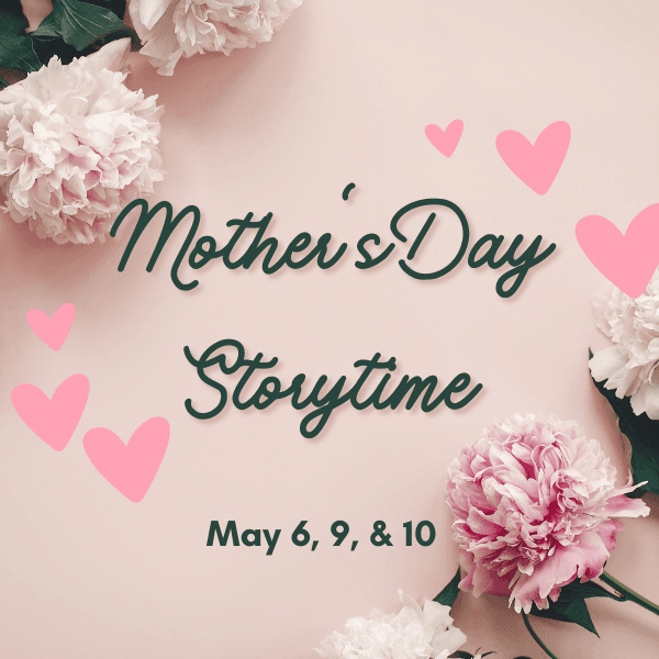 Mothers Day Storytime (600 x 600 px)