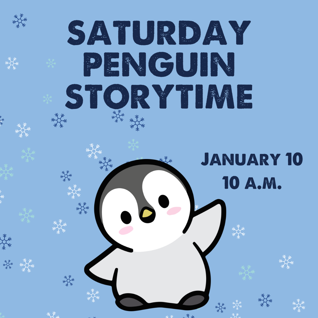 Graphic for Saturday Penguin Storytime on January 10, 10 AM