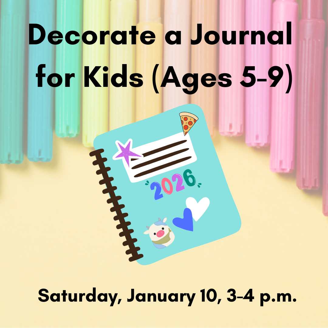 Graphic for Decorate a journal for kids program (ages 5-9) on Saturday, January 10, 3 p.m.