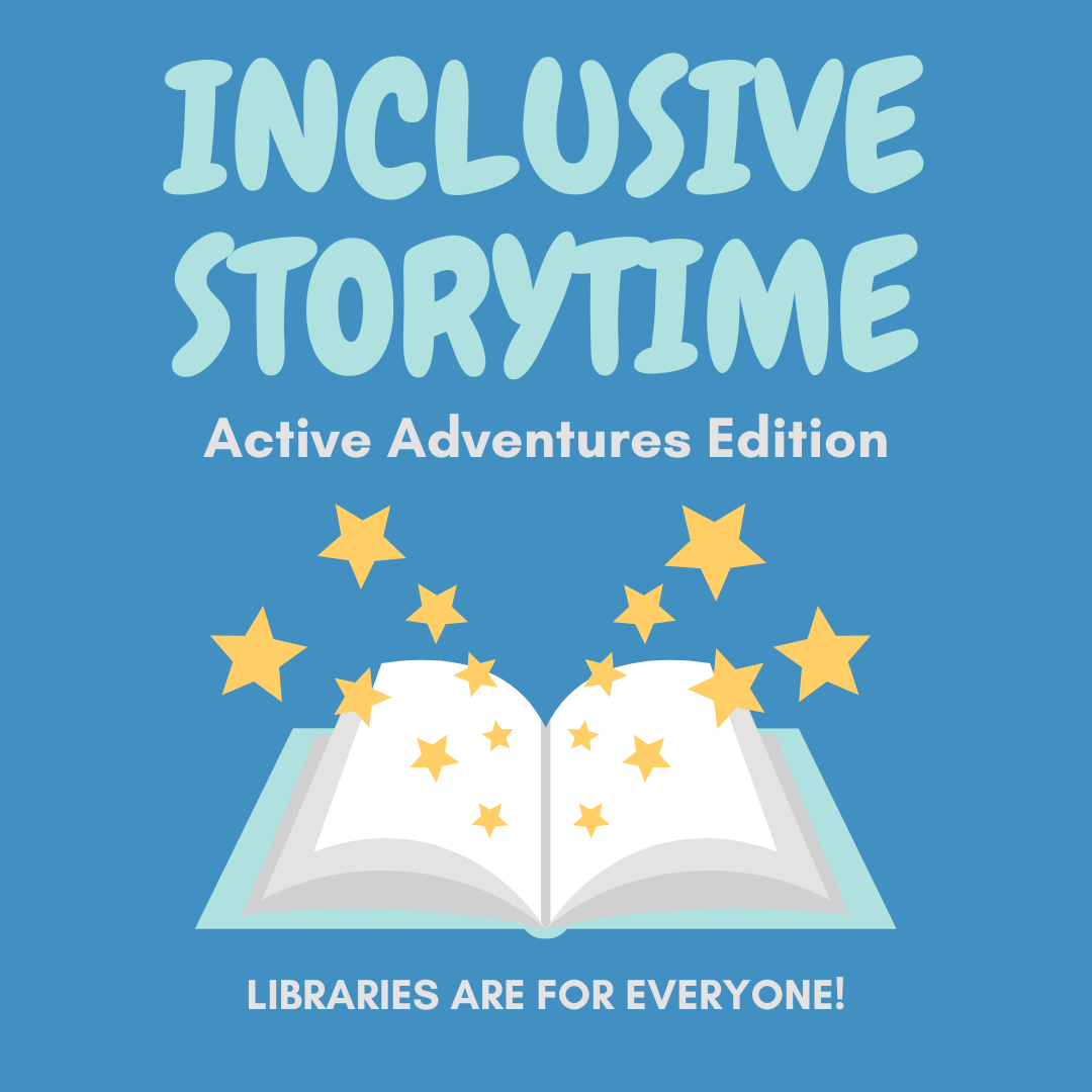 Graphic for inclusive storytime active Adventures edition on Monday, March 23 at 10 a.m.