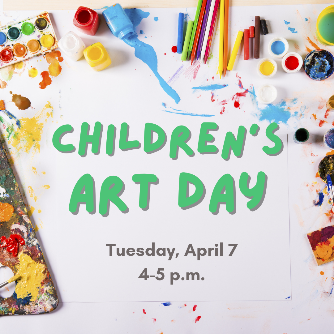 Graphic for Childrens Art Day on April 7 at 4 p.m.