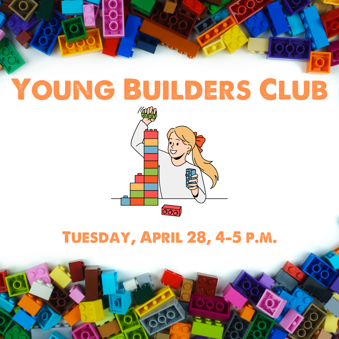 Graphic for Young Builders Club on Tuesday, April 28, at 4p.m.